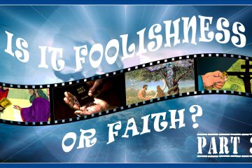 Filmstrip images: Is It Foolishness or Faith? Part 3