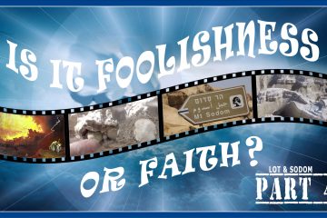 Filmstrip: Is it Foolishness or Faith? Part 4: Lot & Sodom