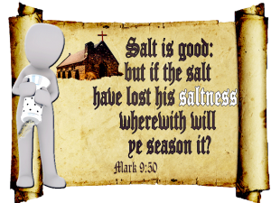 graphic of a scroll with Mark 9:50 Salt lost his saltness.. with a church in background and a figure holding a salt shaker unside down and salt pouring out