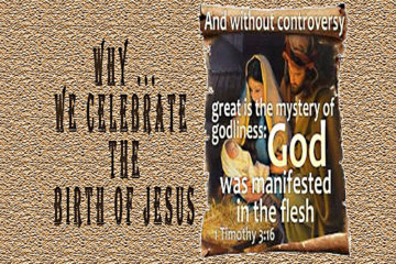 Why ... We celebrate the birth of Jesus with image of baby, Mary & Joseph and text from I Timothy 3:16